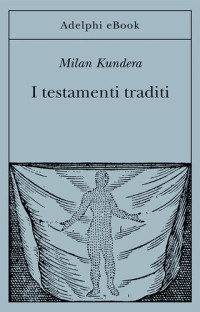 Milan Kundera — I testamenti traditi