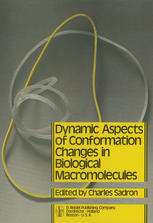 Bernard Pullman (auth.), Charles Sadron (eds.) — Dynamic Aspects of Conformation Changes in Biological Macromolecules: Proceedings of the 23rd Annual Meeting of the Société de Chimie Physique Orléans, 19–22 September 1972