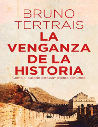 Bruno Tertrais — La venganza de la Historia
