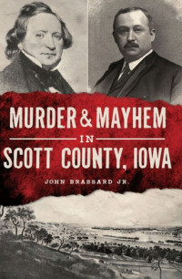John Brassard Jr. — Murder & Mayhem in Scott County, Iowa