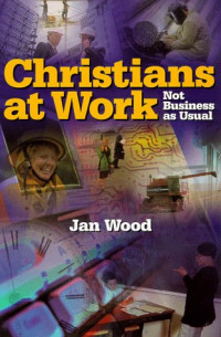 Jan Wood — Christians at Work