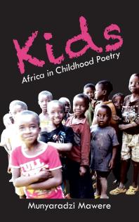 Munyaradzi Mawere — Kids: Africa in Childhood Poetry