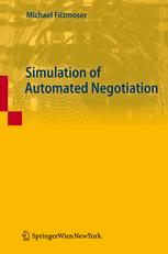 Mag. Michael Filzmoser PhD (auth.) — Simulation of Automated Negotiation