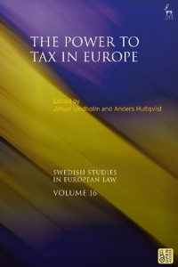 Johan Lindholm; Anders Hultqvist (editors) — The Power to Tax in Europe
