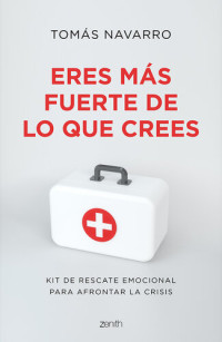 Tomás Navarro — Eres más fuerte de lo que crees: Kit de rescate emocional para afontar la crisis