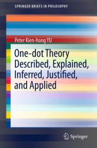 Yu, Peter Kien-hong — One-dot theory described, explained, inferred, justified, and applied