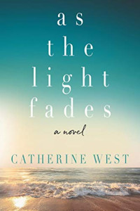 Catherine West [West, Catherine] — As the Light Fades (ARC)