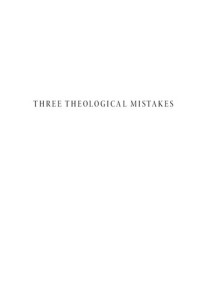 Ric Machuga — Three Theological Mistakes: How to Correct Enlightenment Assumptions about God, Miracles, and Free Will