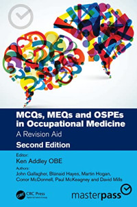 Ken Addley — MCQs, MEQs and OSPEs in Occupational Medicine: A Revision Aid