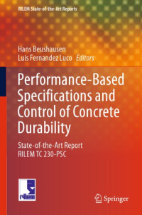 Beushausen, Hans; Fernández Luco, L — Performance-based specifications and control of concrete durability : state-of-the-art report RILEM TC 230-PSC