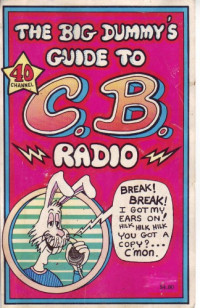 Albert Houston; et al — The Big dummy's guide to C.B. radio