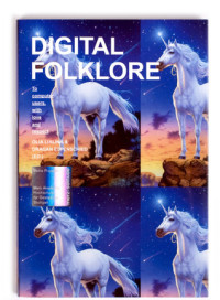 Olia Lialina, Dragan Espenschied, (eds.) — Digital Folklore: To Computer Users, with Love and Respect