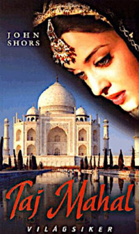 John Shors — Taj Mahal