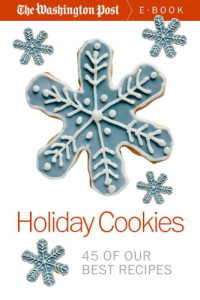 The Washington Post — Holiday Cookies: 45 of our Best Recipes