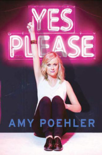 Amy Poehler — Yes Please