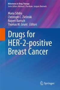 Wolfgang J. Köstler, Yosef Yarden (auth.), Maria Sibilia, Christoph C. Zielinski, Rupert Bartsch, Thomas W. Grunt (eds.) — Drugs for HER-2-positive Breast Cancer