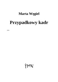 Marta Węgiel — Przypadkowy kadr