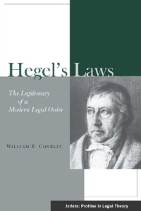 William E. Conklin — Hegel's laws: the legitimacy of a modern legal order