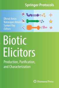 Dhruti Amin, Natarajan Amaresan, Sanket Ray — Biotic Elicitors: Production, Purification, and Characterization