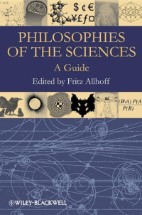 Allhoff F.   (ed.) — Philosophies of the sciences: A guide