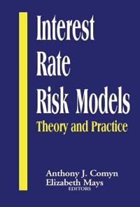 Anthony G. Cornyn and Elizabeth Mays — Interest Rate Risk Models: Theory and Practice