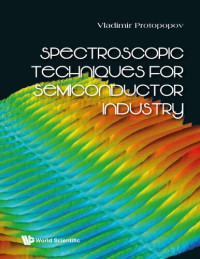 Vladimir Protopopov — Spectroscopic Techniques for Semiconductor Industry