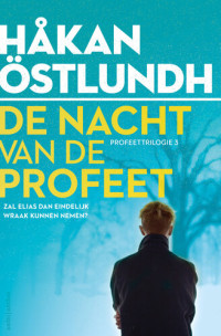 Håkan Östlundh — (Profeet Trilogie) 03 - De Nacht van de Profeet