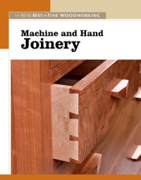 Collective — Machine and Hand Joinery. The New Best of Fine Woodworking