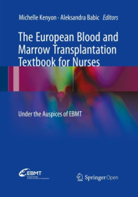 Kenyon, Michelle & Babic, Aleksandra — The European Blood and Marrow Transplantation Textbook for Nurses: Under the Auspices of EBMT