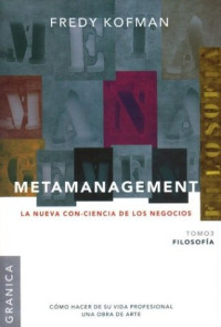 Fredy Kofman — Metamanagement - Filosofia Tomo 3: La Nueva Con-Ciencia de los Negocios (Spanish Edition)