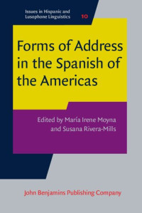 María Irene Moyna (editor), Susana Rivera-Mills (editor) — Forms of Address in the Spanish of the Americas