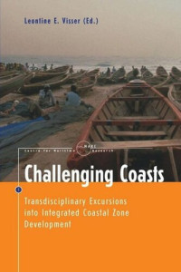 Leontine E. Visser (editor) — Challenging Coasts: Transdisciplinary Excursions into Integrated Coastal Zone Development