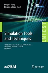 Dingde Jiang, Houbing Song — Simulation Tools and Techniques: 13th EAI International Conference, SIMUtools 2021, Virtual Event, November 5-6, 2021, Proceedings (Lecture Notes of ... and Telecommunications Engineering)