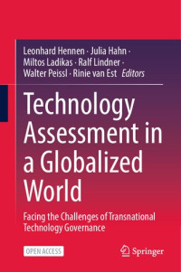 Leonhard Hennen, Julia Hahn, Miltos Ladikas, Ralf Lindner, Walter Peissl, Rinie van Est — Technology Assessment in a Globalized World: Facing the Challenges of Transnational Technology Governance