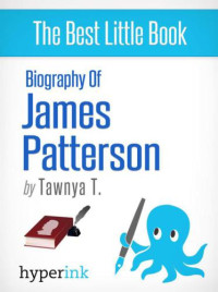 Patterson, James;T, Tawnya — Biography of James Patterson