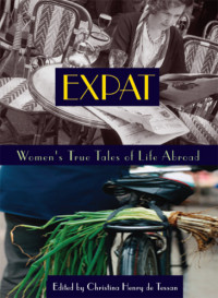 De Tessan, Christina Henry — Expat: women's true tales of life abroad