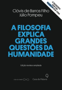 Clovis de Barros Filho E Julio Pomp — A filosofia explica grandes questões da humanidade