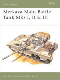 Sam Katz, Peter Sarson (Illustrator) — Merkava Main Battle Tank MKs I, II & III