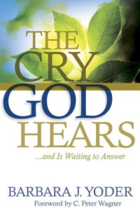 Yoder, Barbara J — Cry God Hears, The