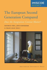 Maurice Crul (editor); Jens Schneider (editor); Frans Lelie (editor) — The European Second Generation Compared: Does the Integration Context Matter?