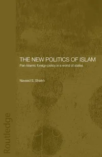 Naveed S Sheikh — The New Politics of Islam: Pan-Islamic Foreign Policy in a World of States