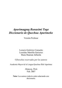 Gutiérrez Camacho L., Mantilla Gutiérrez L., Huaman Jullunila Sh. — Apurimaqpaq Runasimi Taqe, Diccionario de Quechua Apurimeño
