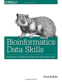 Vince Buffalo — Bioinformatics Data Skills: Reproducible and Robust Research with Open Source Tools