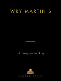 Christopher Buckley — Wry Martinis