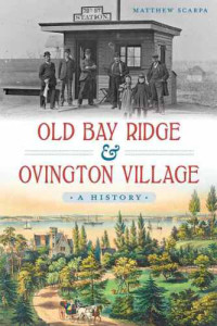 Scarpa, Matthew — Old Bay Ridge and Ovington Village: A History