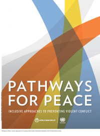 United Nations — Pathways for Peace : Inclusive Approaches to Preventing Violent Conflict