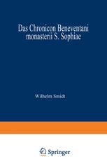 Wilhelm Smidt (auth.) — Das Chronicon Beneventani monasterii S. Sophiae: Teil I und Anhang