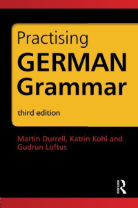 Martin Durrell, Katrin Kohl, Gudrun Loftus — Practising German Grammar