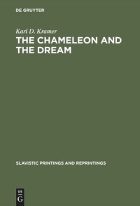 Karl D. Kramer — The Chameleon and the Dream: The Image of Reality in Cexov's Stories