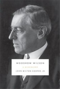 Cooper, John Milton;Wilson, Woodrow — Woodrow Wilson: [a biography]